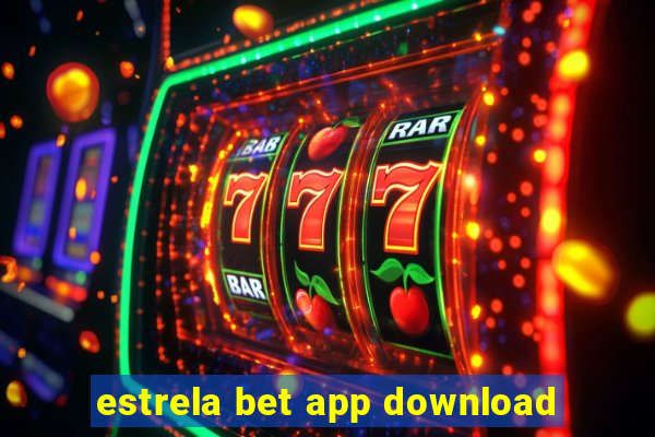 estrela bet app download